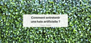 Illustration : Comment entretenir une haie artificielle pour qu’elle reste belle plus longtemps ?
